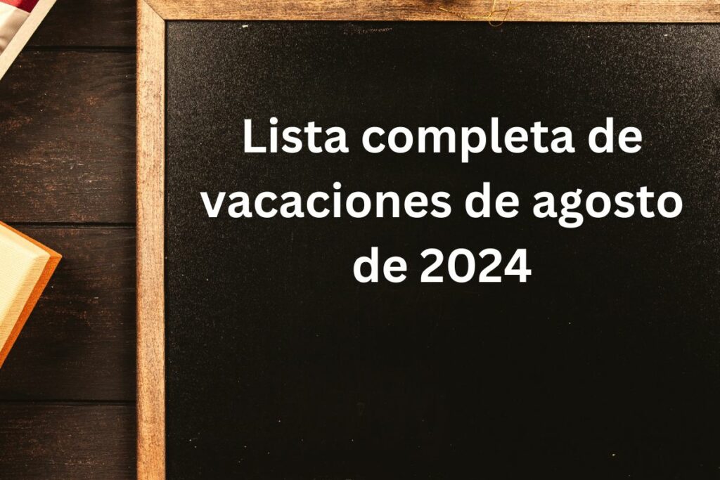 Lista completa de vacaciones de agosto de 2024