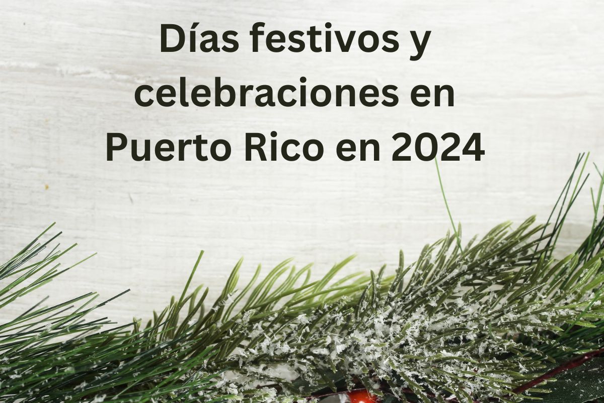 Días festivos y celebraciones en Puerto Rico en 2024