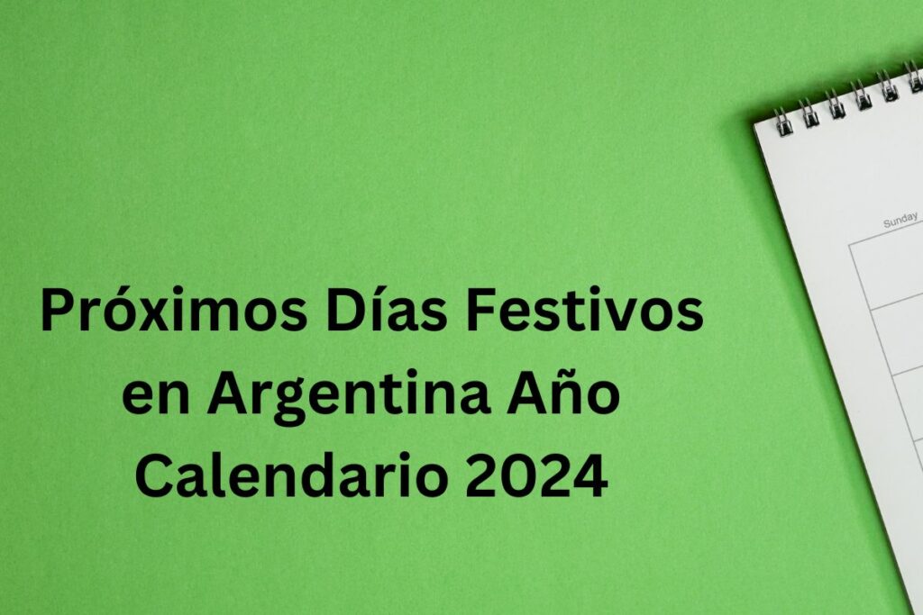 Próximos Días Festivos en Argentina Año Calendario 2024