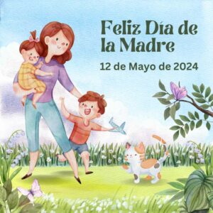 Feliz Día de la Madre 2024