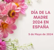 Día de la Madre 2024 Fecha en España, ¿Cuándo se Celebra el Día de la Madre en España 2024?