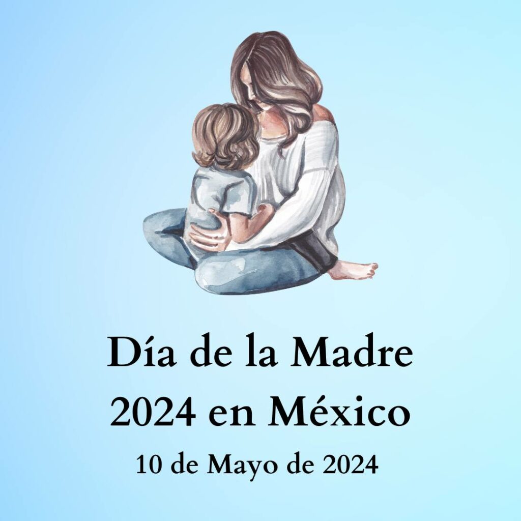Día de la Madre 2024 Fecha en México